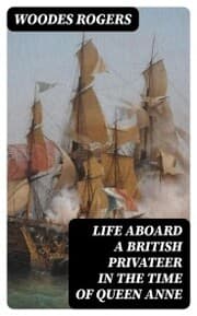 Cover von Life Aboard a British Privateer in the Time of Queen Anne
