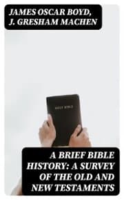 Cover von A Brief Bible History: A Survey of the Old and New Testaments