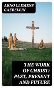 Cover von The Work Of Christ: Past, Present and Future