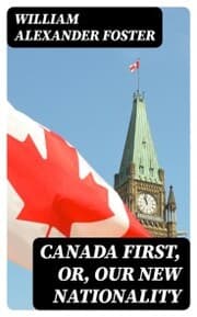 Cover von Canada First, or, Our New Nationality