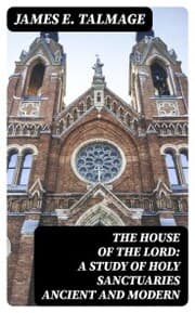 Cover von The House of the Lord: A Study of Holy Sanctuaries Ancient and Modern