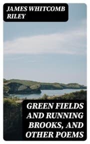 Cover von Green Fields and Running Brooks, and Other Poems