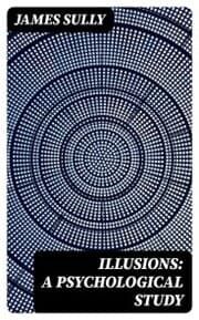 Cover von Illusions: A Psychological Study
