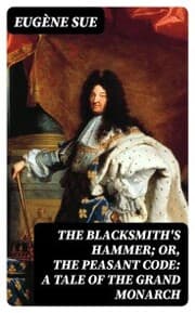 Cover von The Blacksmith's Hammer; or, The Peasant Code: A Tale of the Grand Monarch