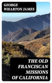 Cover von The Old Franciscan Missions Of California