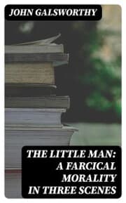 Cover von The Little Man: A Farcical Morality in Three Scenes