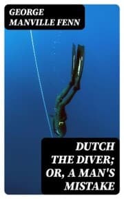 Cover von Dutch the Diver; Or, A Man's Mistake