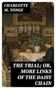 Cover von The Trial; Or, More Links of the Daisy Chain