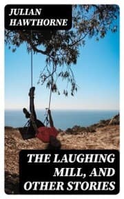 Cover von The Laughing Mill, and Other Stories