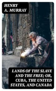 Cover von Lands of the Slave and the Free; Or, Cuba, the United States, and Canada