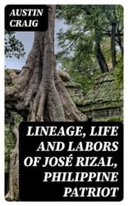 Cover von Lineage, Life and Labors of José Rizal, Philippine Patriot