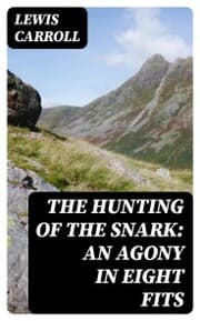 Cover von The Hunting of the Snark: An Agony in Eight Fits