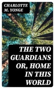 Cover von The Two Guardians or, Home in This World