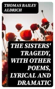 Cover von The Sisters' Tragedy, with Other Poems, Lyrical and Dramatic