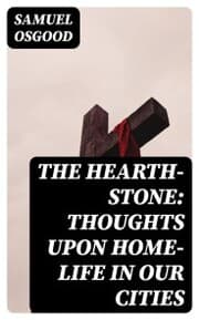 Cover von The Hearth-Stone: Thoughts Upon Home-Life in Our Cities