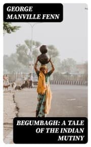 Cover von Begumbagh: A Tale of the Indian Mutiny