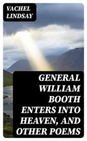 Cover von General William Booth Enters into Heaven, and Other Poems