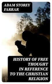 Cover von History of Free Thought in Reference to The Christian Religion