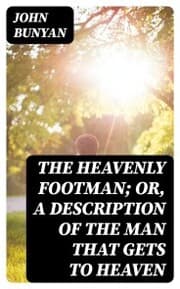 Cover von The Heavenly Footman; Or, A Description of the Man That Gets to Heaven