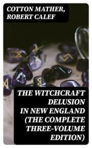 Cover von The Witchcraft Delusion in New England (The Complete Three-Volume Edition)