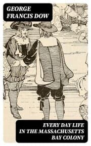 Cover von Every Day Life in the Massachusetts Bay Colony