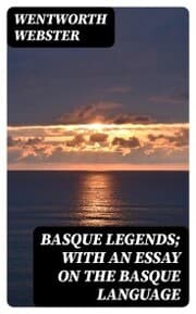 Cover von Basque Legends; With an Essay on the Basque Language