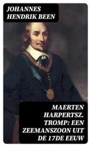 Cover von Maerten Harpertsz. Tromp: Een zeemanszoon uit de 17de eeuw