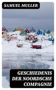 Cover von Geschiedenis der Noordsche Compagnie