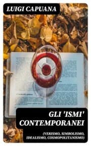 Cover von Gli 'ismi' contemporanei (Verismo, Simbolismo, Idealismo, Cosmopolitanismo)