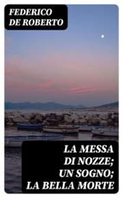 Cover von La messa di nozze; Un sogno; La bella morte