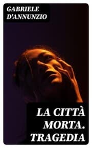 Cover von La città morta. Tragedia