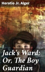 Cover von Jack's Ward; Or, The Boy Guardian