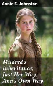 Cover von Mildred's Inheritance; Just Her Way; Ann's Own Way