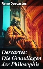 Cover von Descartes: Die Grundlagen der Philosophie