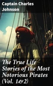 Cover von The True Life Stories of the Most Notorious Pirates (Vol. 1&2)