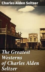 Cover von The Greatest Westerns of Charles Alden Seltzer