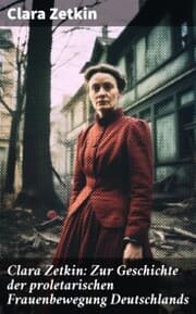 Cover von Clara Zetkin: Zur Geschichte der proletarischen Frauenbewegung Deutschlands