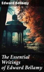 Cover von The Essential Writings of Edward Bellamy