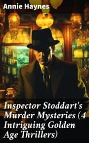 Cover von Inspector Stoddart's Murder Mysteries (4 Intriguing Golden Age Thrillers)