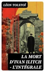 Cover von La Mort d'Ivan Ilitch - L'intégrale