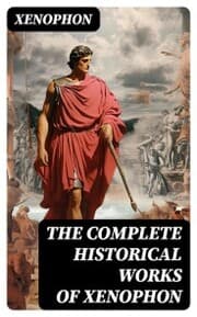 Cover von The Complete Historical Works of Xenophon