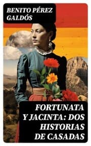 Cover von Fortunata y Jacinta: dos historias de casadas