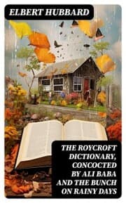 Cover von The Roycroft Dictionary, Concocted by Ali Baba and the Bunch on Rainy Days