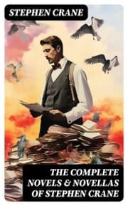 Cover von The Complete Novels & Novellas of Stephen Crane