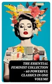 Cover von The Essential Feminist Collection - 60 Powerful Classics in One Volume