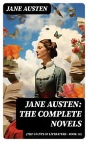 Cover von Jane Austen: The Complete Novels (The Giants of Literature - Book 10)
