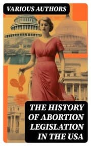 Cover von The History of Abortion Legislation in the USA