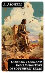 Cover von Early Settlers and Indian Fighters of Southwest Texas