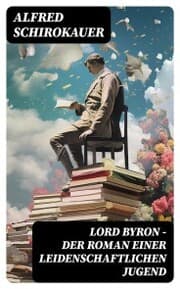 Cover von Lord Byron - Der Roman einer leidenschaftlichen Jugend