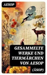 Cover von Gesammelte Werke und Tiermärchen von Aesop (Äsop)
